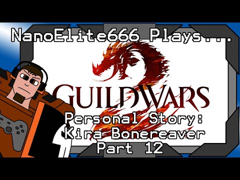 Guild Wars 2: Kira Bonereaver's Personal Story part 12 | NanoElite666 Plays...