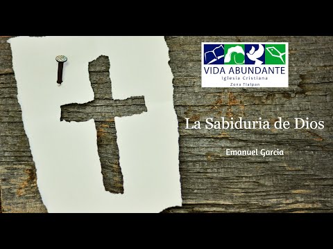 La Sabiduría de Dios/ Vida Abundante Iglesia Cristiana