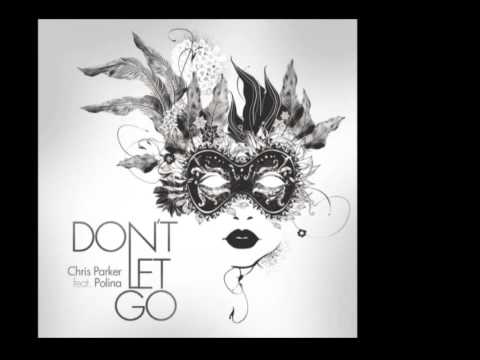 Chris Parker feat. Polina - Don't Let Go (Cover Art)