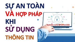 Sự an toàn và hợp pháp khi sử dụng thông tin | Giải Tin học 6