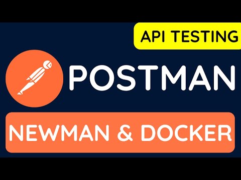 Postman API Testing Tutorial 20 - How to run collections using Newman and docker