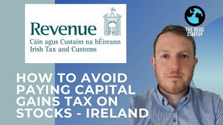 How to Avoid Paying Capital Gains Tax on Stocks - Ireland