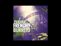 Frenchy Burrito - Panama 2001 - Greg Carroll Frenchy Burrito - Panama 2001