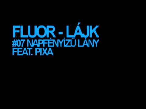 FLUOR FEAT. PIXA - NAPFÉNYÍZŰ LÁNY