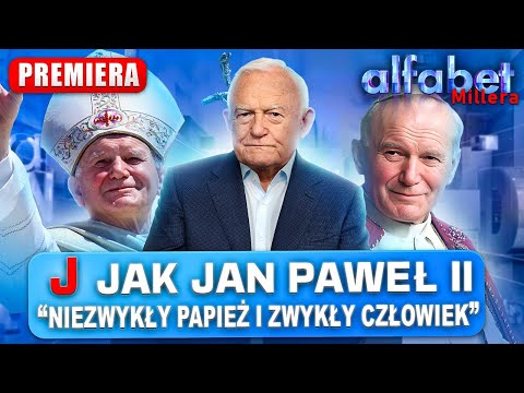 JAN PAWEŁ II TO WIELKI PAPIEŻ, ALE ZE SKAZĄ | ALFABET MILLERA