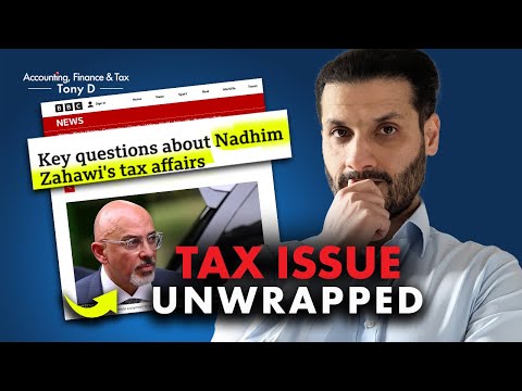 Nadhim Zahawi - What Exactly was his Tax Issue, Unwrapped