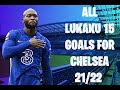 All Romelu Lukaku 15 Goals For Chelsea in 2021/22