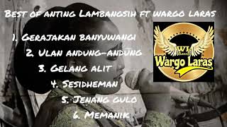 Download lagu Anting Lambangsih Ft Wargo Laras Full album mp3