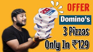 3 Dominos Pizza In ₹129 Only || Domino's Pizza Offer || Byora With Rohit