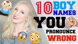10 boy names YOU pronounce INCORRECTLY | 2018 Baby Name Ideas