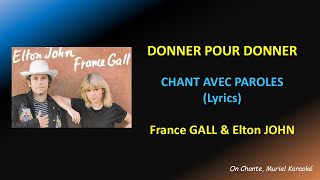 DONNER POUR DONNER -  ELTON JOHN &amp; FRANCE GALL - PAROLES (Lyrics) (HQ)