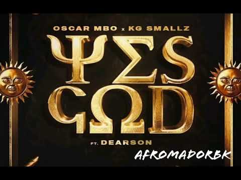 Oscar Mbo & KG Smallz Yes God feat Dearson MÖRDA, Thakzin, Mhaw Keys Remix