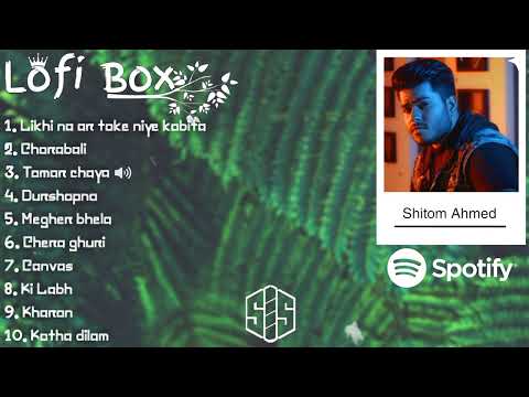 Lofi box  Shitom Ahamed  Top 10 Best of Best lofi Song  Emotional Lofi +remix+ playlists