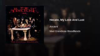 Ancient - Hecate, My Love And Lust