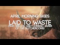 April Morning Skies - Laid To Waste (Feat Neil DC & Conrad Javier of The Butchercons)