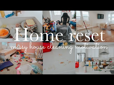 MESSY HOUSE CLEANING MOTIVATION || HOME RESET || CLEAN WITH ME