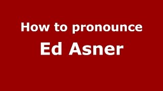 How to pronounce Ed Asner