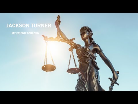 Jackson Turner - My Friend Forlorn (Original Official Music Video)