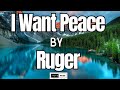Download Lagu Ruger - I Want Peace lyrics Mp3 Free