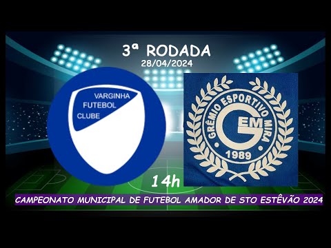 VARGINHA x MIRAVACA - CAMPEONATO MUNICIPAL 2024 - SANTO ESTÊVÃO