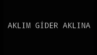 Aklım gider aklına karaoke-can yüce