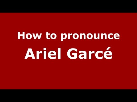 How to pronounce Ariel Garcé (Spanish/Argentina) - PronounceNames.com
