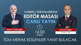 Trabzon Büyükşehir Belediye Başkanı Murat Zorluoğlu Haber61'in konuğu