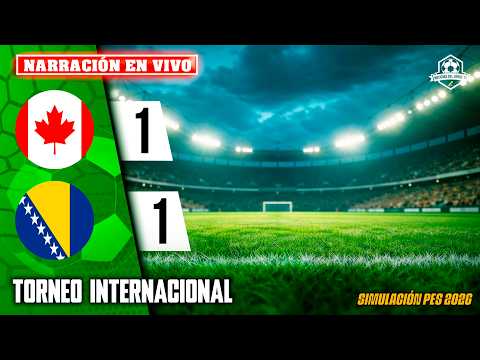 ✅ CANADA VS BOSNIA NARRACIÓN EN VIVO / PARTIDO SIMULADO PES 2026 | NOTICIAS DEL VERDE TV