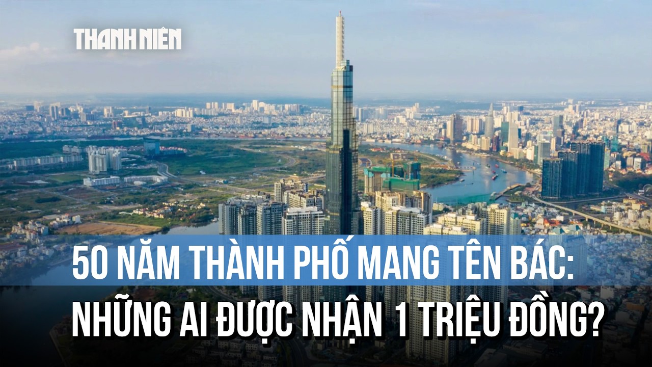 Những ai ở TP.HCM được nhận 1 triệu đồng dịp 50 năm thành phố mang tên Bác?