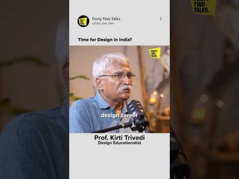 Why India Will Lead Global Design: Prof Kirti Trivedi on the Future of Design | Design Education