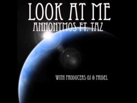 Look At Me - Annonymos ft. Taz