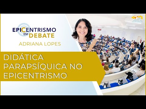 Epicentrismo em Debate 303 - Didática Parapsíquica no Epicentrismo (Taristicologia)