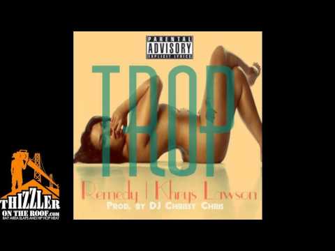 Remedy ft. Khrys Lawson - Trop (prod. DJ Chrissy Chris) [Thizzler.com]