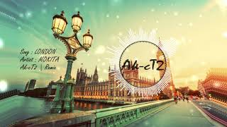 Mokita | London | Ak-cT2 Remix | [ TROPICAL HOUSE ]