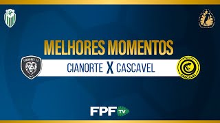MELHORES MOMENTOS | CIANORTE 2X1 CASCAVEL | PARANAENSE 2026 | RODADA 4