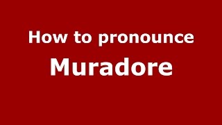 How to pronounce Muradore