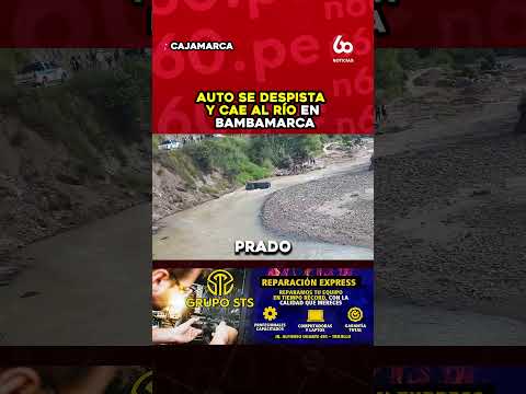 AUTO SE DESPISTA Y CAE AL RÍO EN BAMBAMARCA