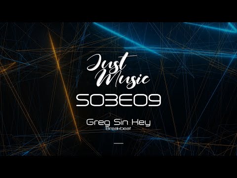 Just Music S03E09 - GREG SIN KEY