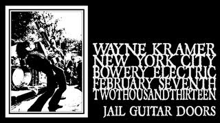 Wayne Kramer - Jail Guitar Doors (Bowery Electric 2013)