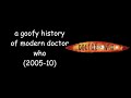 A Goofy History Of Modern Doctor Who 2005 10