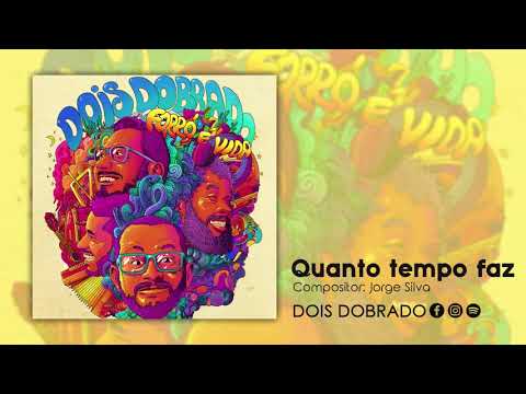 Quanto Tempo Faz - Dois Dobrado