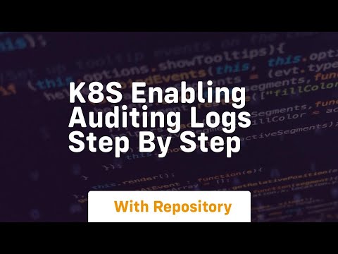 K8s enabling auditing logs step by step