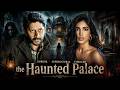 The Haunted Palace Arshad Warsi Bhumi Pednekar Horror Supernatural Thriller Movie