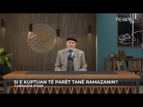 Mesazhe iftari | 02. Si e kuptuan të parët tanë Ramazanin? - Burhan Fili