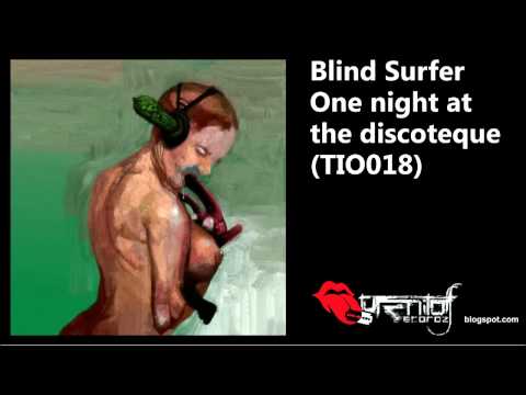 Blind Surfer - I'm gonna play You some rave track from a VINYL (TIO018)