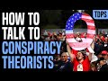 How to Talk to Conspiracy Theorist Family & Friends DEFAULT Thumbnail