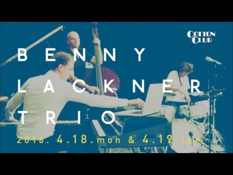 BENNY LACKNER TRIO : COTTON CLUB JAPAN 2016 trailer