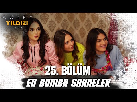 25. Bölüm En Bomba Sahneler💣💣- Kuzey Yıldızı İlk Aşk