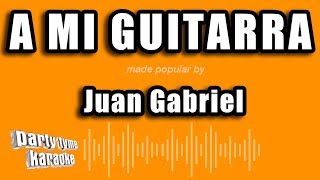 Juan Gabriel - A Mi Guitarra (Versión Karaoke)