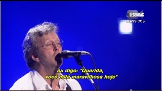 Eric Clapton - Wonderful Tonight (Legendado/Tradução) (Official Live Video)